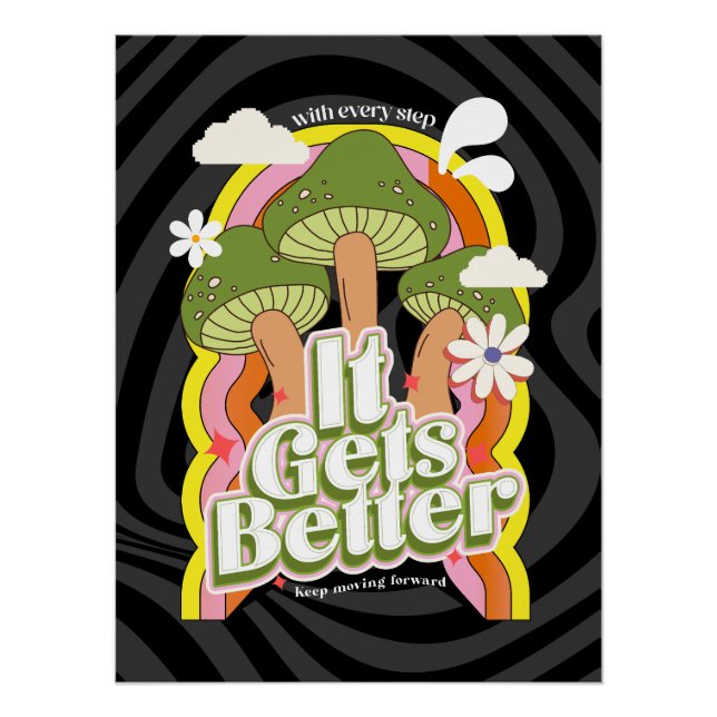It Gets Better | Good Vibes & Groovy Feels Custom Poster (Front)