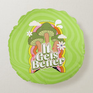 It Gets Better Good Vibes & Groovy Feels Custom Round Cushion