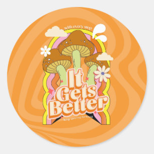 It Gets Better Good Vibes & Retro Groovy Feels Classic Round Sticker