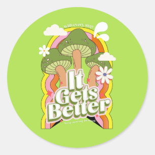 It Gets Better   Good Vibes & Retro Groovy Feels Classic Round Sticker