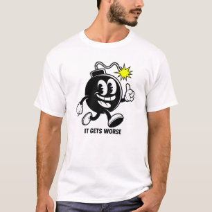 It Gets Worse Bomb T-Shirt