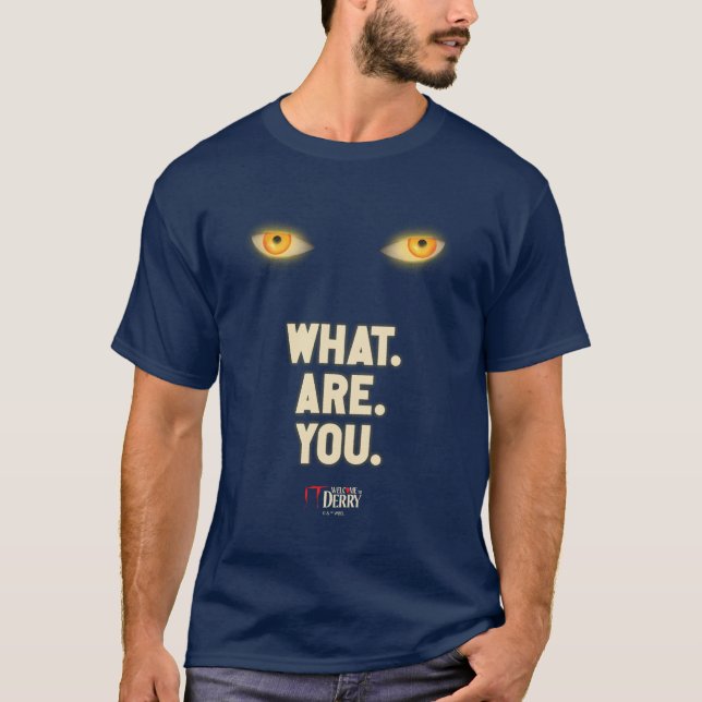 IT Glowing Eyes "What.Are.You." T-Shirt (Front)