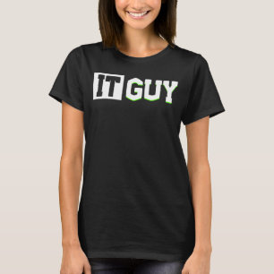 IT Guy Computer Programming Tech Desktop Support T-Shirt