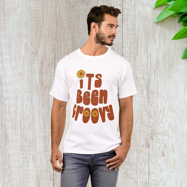 It Has Been Groovy T-Shirt (Creator Uploaded)