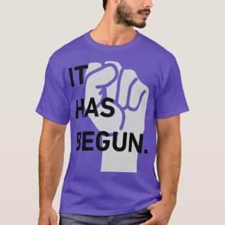 It has begun fist in the air 1 T-Shirt