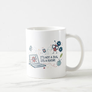 IT Humor Mug – It’s Not a Bug, It’s a Feature