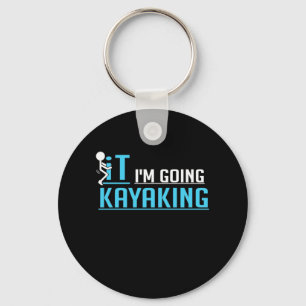 IT I Am Going Kayaking Key Ring