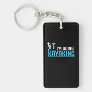 IT I Am Going Kayaking Key Ring