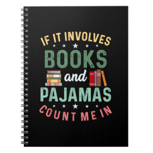 IT INVOLVES BOOKS & PAJAMAS COUNT ME IN Funny Read
