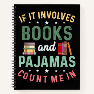 IT INVOLVES BOOKS & PAJAMAS COUNT ME IN Funny Read