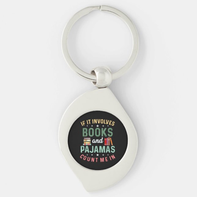 IT INVOLVES BOOKS & PAJAMAS COUNT ME IN Funny Read Key Ring (Front)