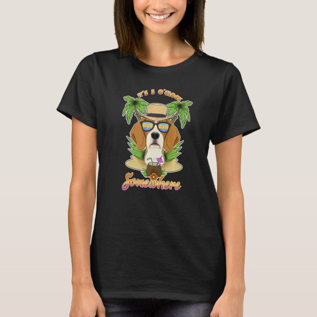 It Is 5 O´Clock Somewhere Drinking Beagle   T-Shirt (Front)