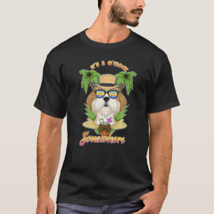 It Is 5 O´Clock Somewhere Drinking Shih Tzu T-Shirt