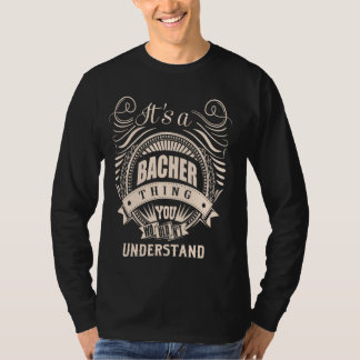 It is a BACHER thing Gifts T-Shirt