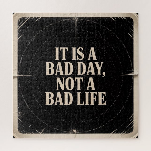 It Is A Bad Day, Not A Bad Life Jigsaw Puzzle (Vertical)