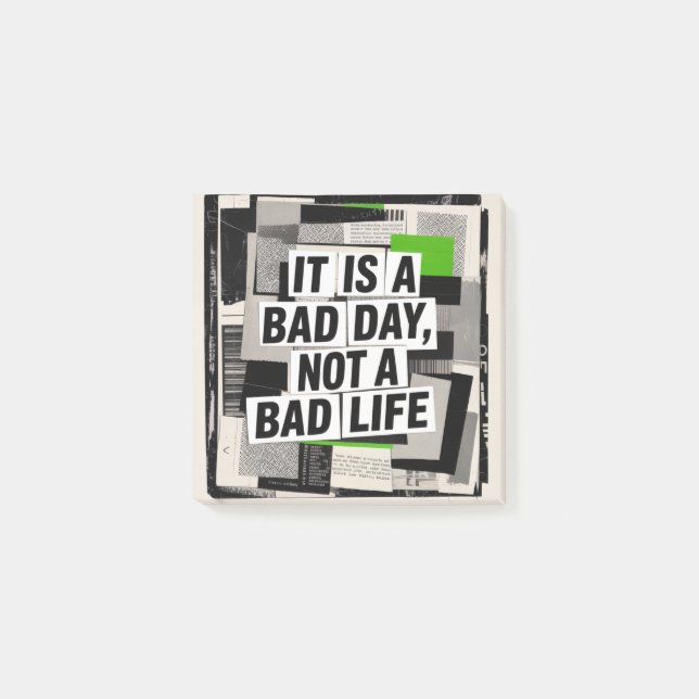It Is A Bad Day, Not A Bad Life Post-it Notes (Front)