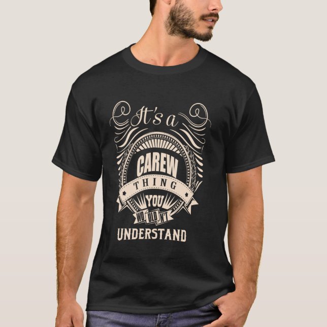 It is a CAREW thing Gifts T-Shirt (Front)