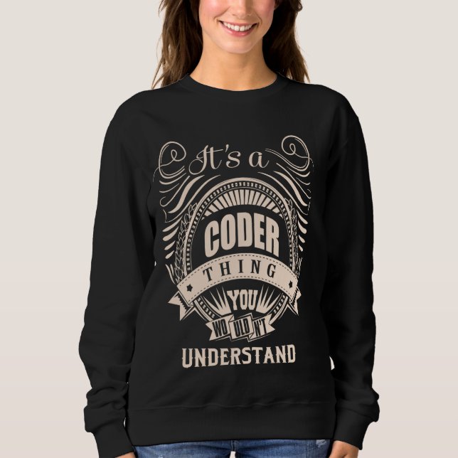It is a CODER thing Gifts Sweatshirt (Front)