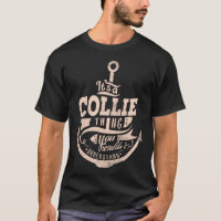 It is a COLLIE Thing, You wouldn't understand