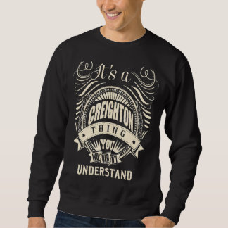 It Is A Creighton Thing You Wouldn't Understand  Sweatshirt