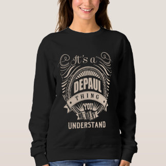 It is a DEPAUL thing Gifts Sweatshirt