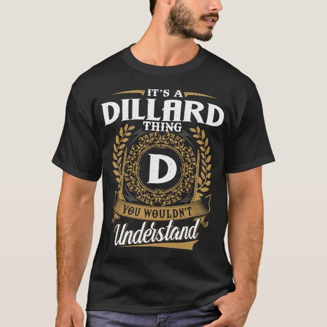 It Is A Dillard Thing You Wouldn_t Understand  T-Shirt (Front)