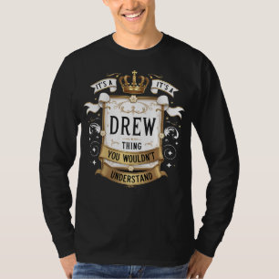 It Is A Drew Thing You Wouldn't Understand Drew Na T-Shirt