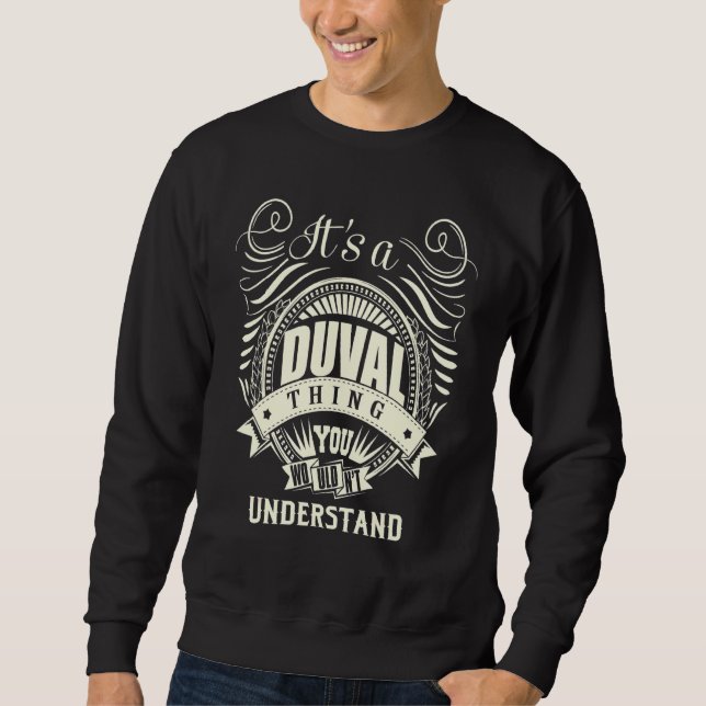 It Is A Duval Thing You Wouldn't Understand Sweatshirt (Front)