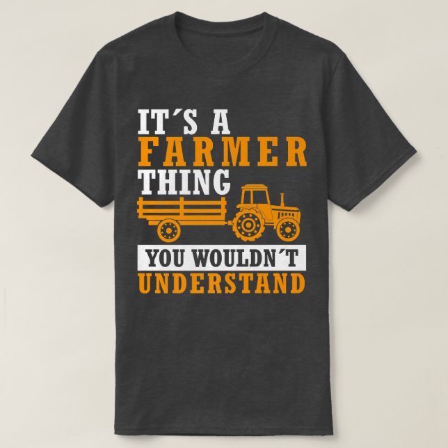 It Is A Farmer Thing Funny Farmer Saying Rancher F T-Shirt (Design Front)
