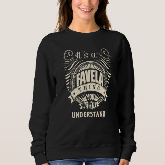 It Is A Favela Thing You Wouldn't Understand   Sweatshirt