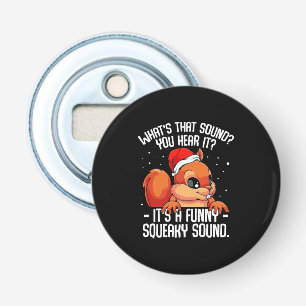 It Is A Funny Squeaky Sound Bottle Opener