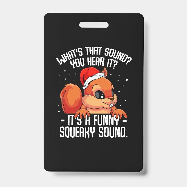 It Is A Funny Squeaky Sound ID Badge (Front)