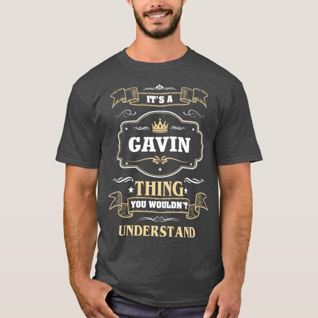 It Is A Gavinhing You Wouldnt Understand Gavin Nam T-Shirt (Front)