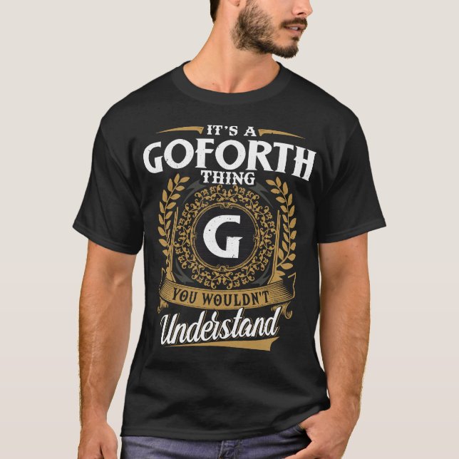 It Is A Goforth Thing You Wouldn_t Understand  T-Shirt (Front)