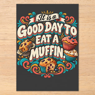 It Is a Good Day to Eat a Muffin Acrylic Invitations