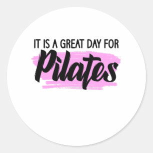 it is a great day for pilates classic round sticker
