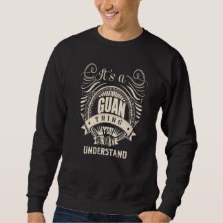 It Is A Guan Thing You Wouldn't Understand Sweatshirt