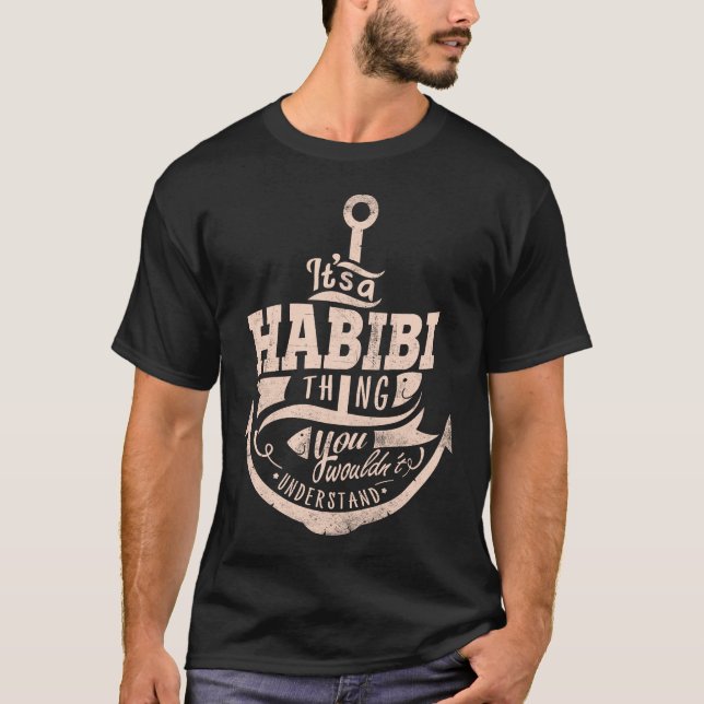 It is a HABIBI Thing, You wouldn't understand T-Shirt (Front)