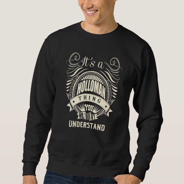 It Is A Holloman Thing You Wouldn Understand Sweatshirt (Front)