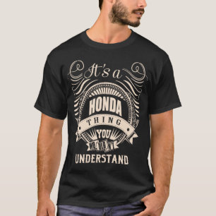 It is a HONDA thing you wouldn't understand T-Shirt