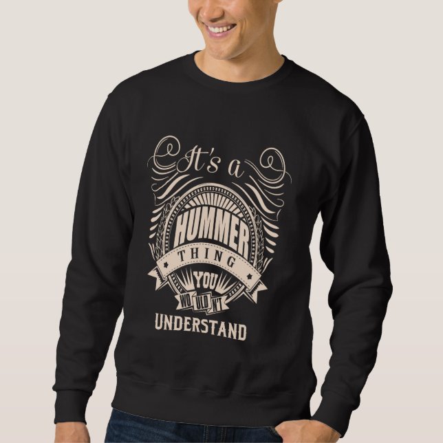 It is a HUMMER Thing Sweatshirt (Front)