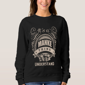 It is a MANKE thing Gifts Sweatshirt