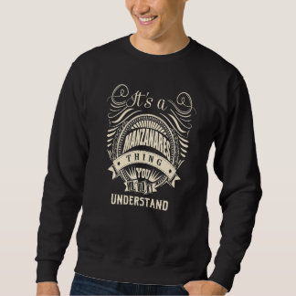 It Is A Manzanares Thing You Wouldn't Understand   Sweatshirt