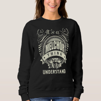 It Is A Melchor Thing You Wouldn't Understand Sweatshirt