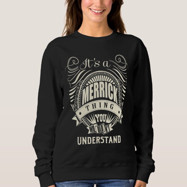 It Is A Merrick Thing You Wouldn't Understand Sweatshirt (Front)