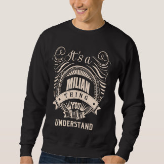 It is a MILAN thing Gifts Sweatshirt