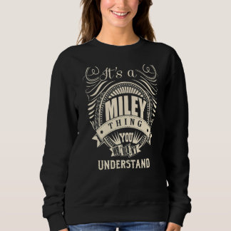 It Is A Miley Thing You Wouldn't Understand   Sweatshirt