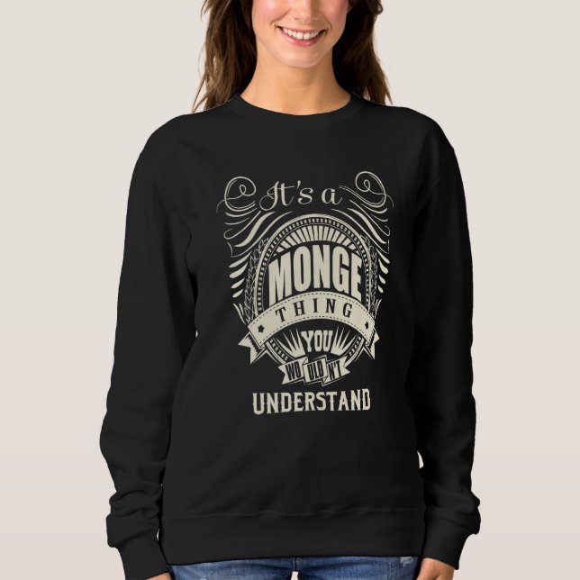 It Is A Monge Thing You Wouldn't Understand Sweatshirt (Front)