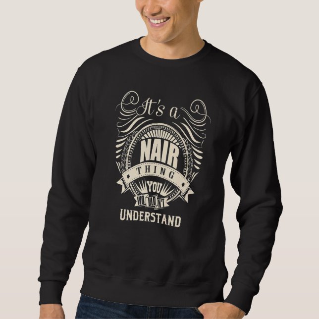 It Is A Nair Thing You Wouldn T Understand Sweatshirt (Front)