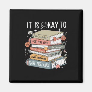 It Is A-okay To, Mental Health, Motivation, Be You Magnet